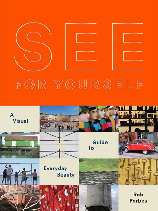 Title details for See for Yourself by Rob Forbes - Available